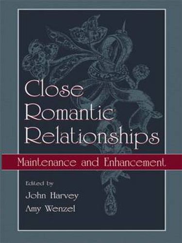 Cover image for Close Romantic Relationships: Maintenance and Enhancement