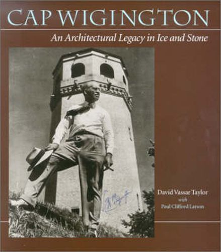 Cover image for Cap Wigington: An Architectural Legacy in Ice and Stone