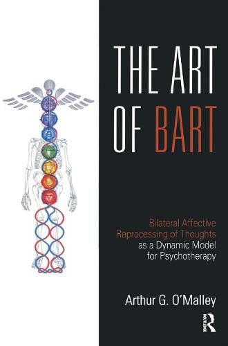 Cover image for The Art of Bart: Bilateral Affective Reprocessing of Thoughts as a Dynamic Model for Psychotherapy