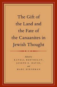 Cover image for The Gift of the Land and the Fate of the Canaanites in Jewish Thought