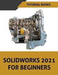 Cover image for Solidworks 2021 For Beginners