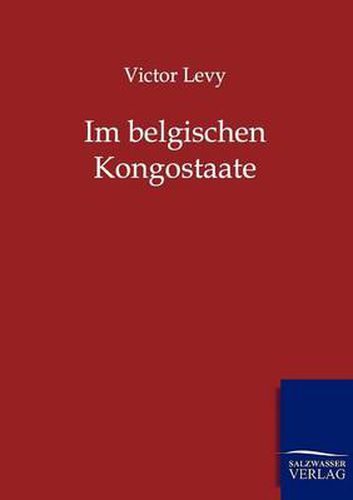 Cover image for Im belgischen Kongostaate