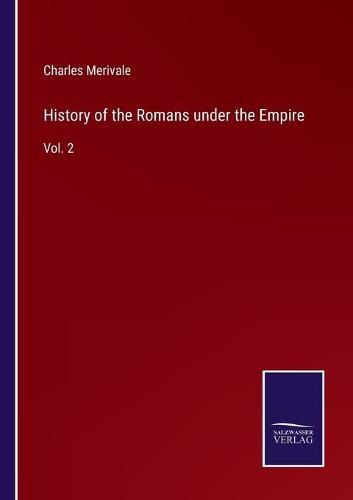 Cover image for History of the Romans under the Empire: Vol. 2