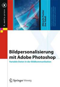 Cover image for Bildpersonalisierung mit Adobe Photoshop: Variable Daten in der Bildkommunikation