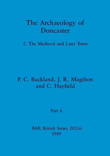 Cover image for The Archaeology of Doncaster, Part ii