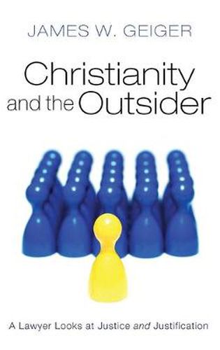 Cover image for Christianity and the Outsider: A Lawyer Looks at Justice and Justification