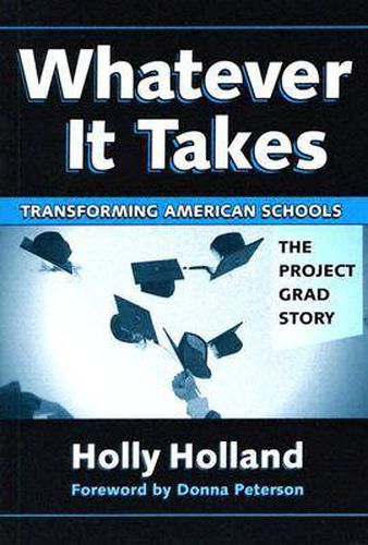 Whatever it Takes: Transforming American Schools - The Project GRAD Story