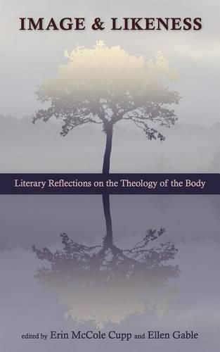 Cover image for Image and Likeness: Literary Reflections on the Theology of the Body