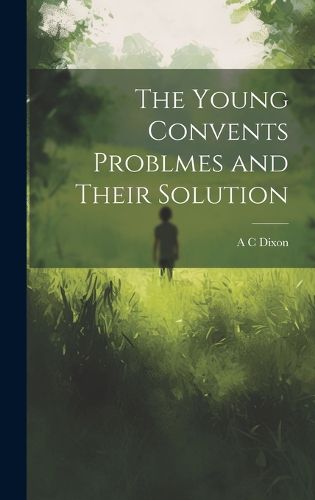 Cover image for The Young Convents Problmes and Their Solution