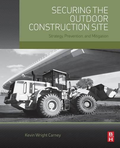 Cover image for Securing the Outdoor Construction Site: Strategy, Prevention, and Mitigation