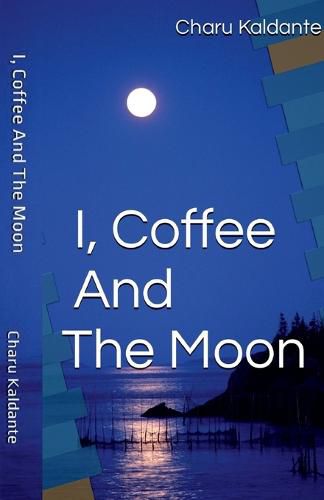 Cover image for I, Coffee and the Moon