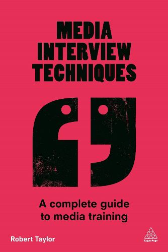 Cover image for Media Interview Techniques: A Complete Guide to Media Training