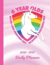 Cover image for Daily Planner: 6 Year Old 6th B-Day Pink 1 Year Organizer (12 Months) - 2020 - 2021 Planning - I'm Six Appointment Calendar Schedule - 365 Pages for Planning - January 20 - December 20 - Plan Each Day, Set Goals & Get Stuff Done