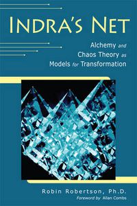 Cover image for Indra'S Net: Alchemy and Chaos Theory as Models for Transformation