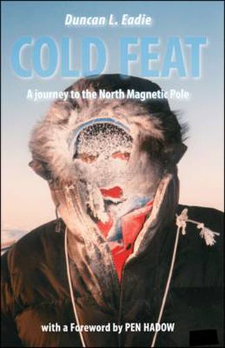 Cover image for Cold Feat: A Journey to the North Magnetic Pole