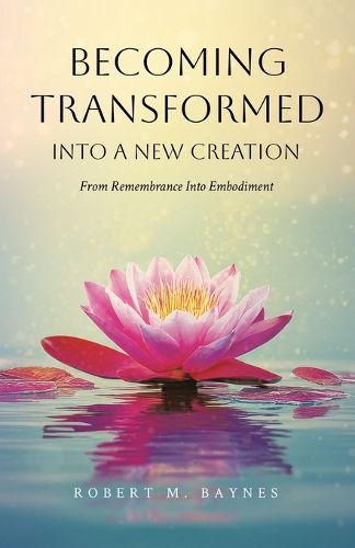 Cover image for Becoming Transformed Into a New Creation