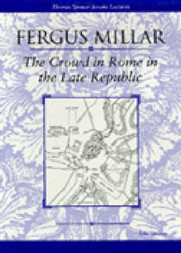 Cover image for The Crowd in Rome in the Late Republic