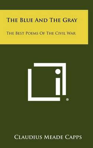 Cover image for The Blue and the Gray: The Best Poems of the Civil War