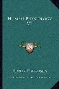 Cover image for Human Physiology V1