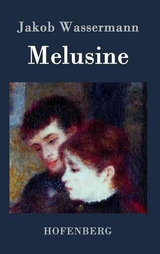 Melusine: Ein Liebesroman