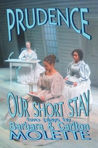 Prudence and Our Short Stay: two plays by