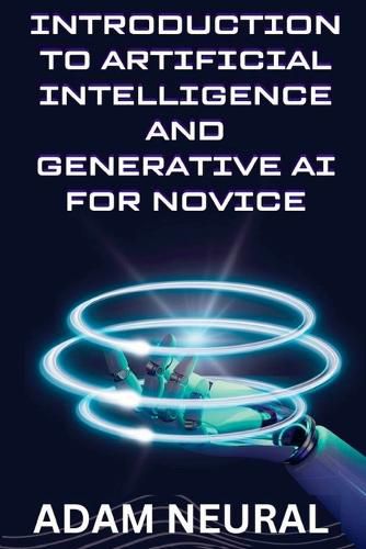 Cover image for Introduction to Artificial Intelligence and Generative AI for Novice