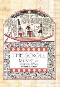 Cover image for The Scroll: Moses the Untold Story