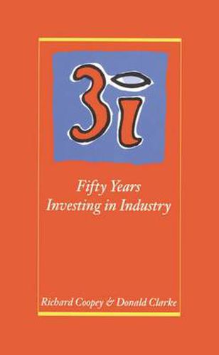 Cover image for 3i: Fifty Years Investing in Industry