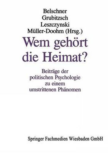 Cover image for Wem Gehoert Die Heimat?: Beitrage Der Politischen Psychologie Zu Einem Umstrittenen Phanomen