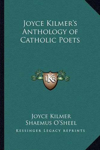 Joyce Kilmer's Anthology of Catholic Poets