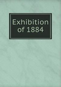 Cover image for Exhibition of 1884