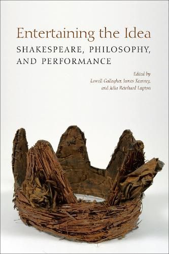 Cover image for Entertaining the Idea: Shakespeare, Performance, and Philosophy