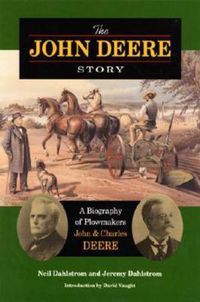 Cover image for The John Deere Story: A Biography of Plowmakers John and Charles Deere