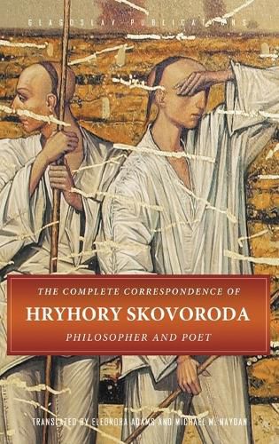 Cover image for The Complete Correspondence of Hryhory Skovoroda: Philosopher And Poet