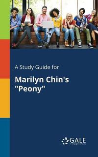 Cover image for A Study Guide for Marilyn Chin's Peony