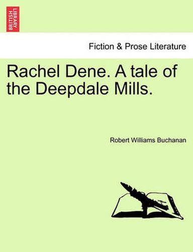 Cover image for Rachel Dene. a Tale of the Deepdale Mills.