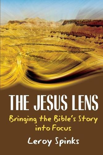 Cover image for The Jesus Lens: Bringing the Bible's Story Into Focus