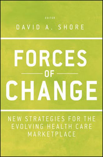 Cover image for Forces of Change: New Strategies for the Evolving Health Care Marketplace