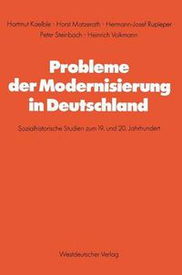 Cover image for Probleme Der Modernisierung in Deutschland: Sozialhistorische Studien Zum 19. Und 20. Jahrhundert