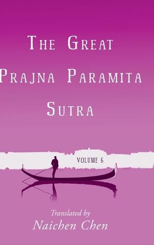 Cover image for The Great Prajna Paramita Sutra, Volume 6