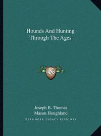 Cover image for Hounds and Hunting Through the Ages