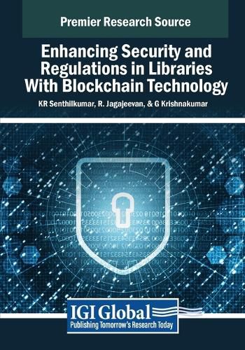 Cover image for Enhancing Security and Regulations in Libraries With Blockchain Technology