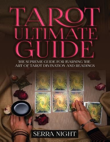 Cover image for Tarot Ultimate Guide The Supreme Guide for Learning the Art of Tarot Divination and Readings