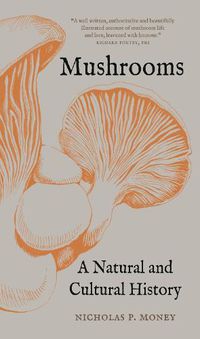 Cover image for Mushrooms: A Natural and Cultural History