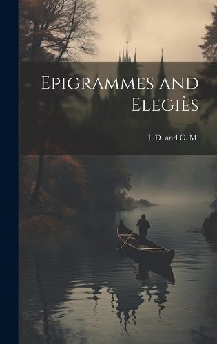 Cover image for Epigrammes and Elegies