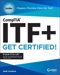 Cover image for CompTIA ITF+ CertMike: Prepare. Practice. Pass the  Test! Get Certified! Exam FC0-U61