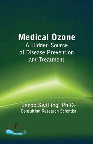 Cover image for Medical Ozone: A Hidden Source of Disease Prevention and Treatment