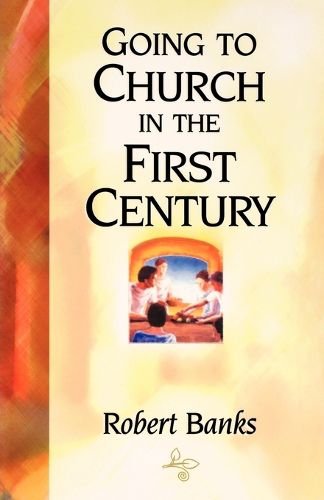 Cover image for Going to Church in the First Century