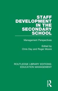 Cover image for Staff Development in the Secondary School: Management Perspectives