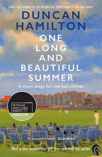 Cover image for One Long and Beautiful Summer: A Short Elegy For Red-Ball Cricket